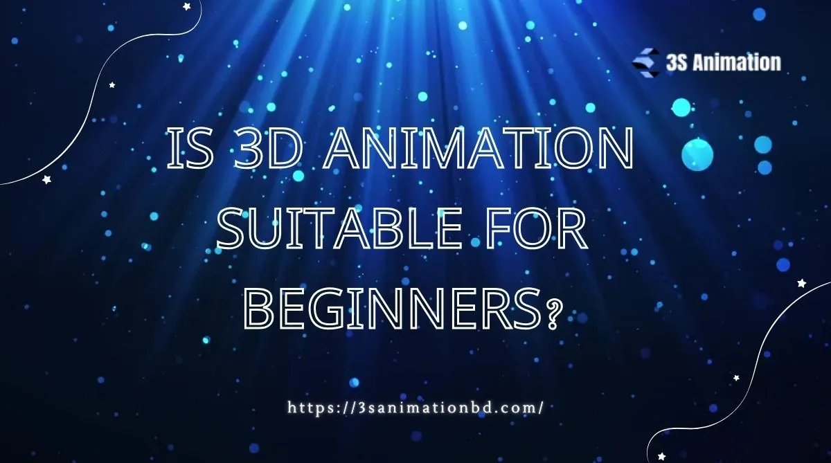 Is 3D animation suitable for beginners